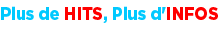 Plus de HITS, Plus d'INFOS